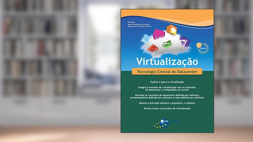 Virtualização: tecnologia central do Datacenter, do autor Manoel Veras