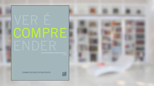 Capa de Ver e compreender: Design como ferramenta estrate: Design Como Ferramenta Estratégica de Negócio, do autor Ricardo Leite