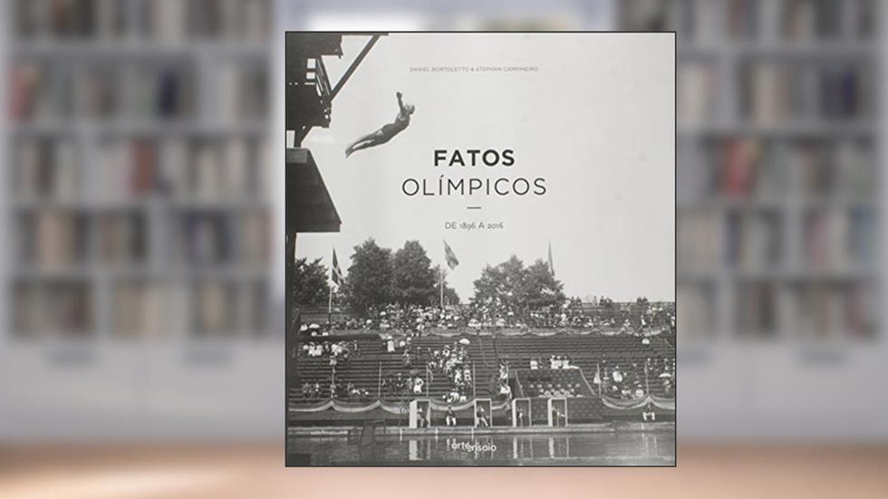 Fatos Olímpicos. De 1896 a 2016, do autor Daniel Bortoletto