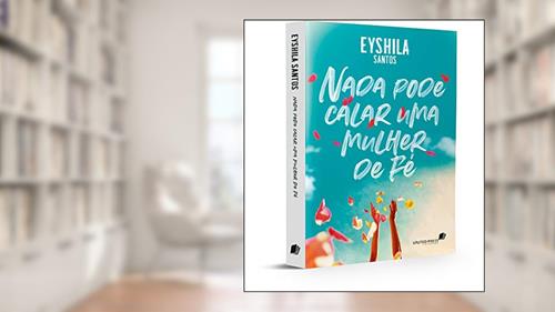 Capa de Nada pode calar uma mulher de Fé, do autor Eyshila Santos