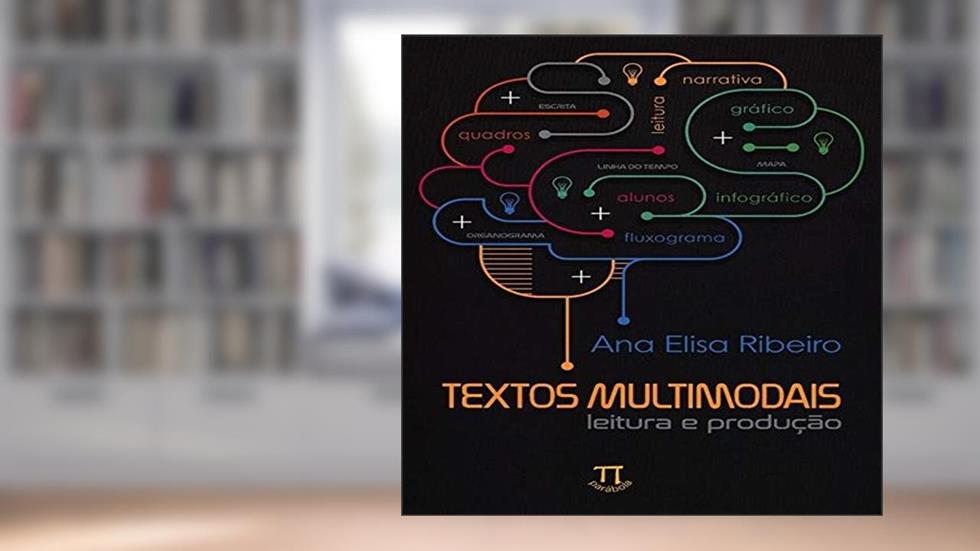 Textos Multimodais. Leitura e Produção, do autor Ana Elisa Ribeiro