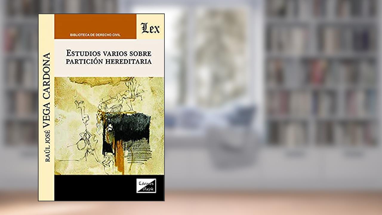Estudios Varios Sobre Partición Hereditaria, do autor Raúl José Vega Cardona
