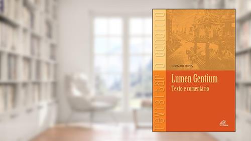 Capa de Lumen Gentium - texto e comentário, do autor Geraldo Lopes
