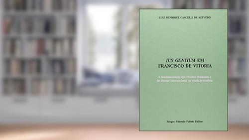 Capa de Ius Gentium em Francisco de Vitoria, do autor Paulo Roberto G. de Azevedo