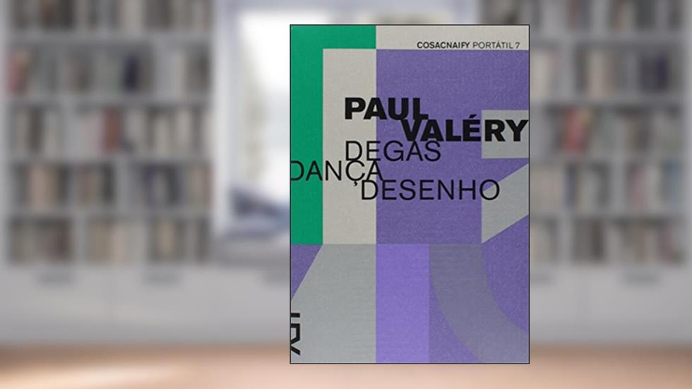 Degas Dança Desenho - Coleção Portátil 7, do autor Paul Valéry