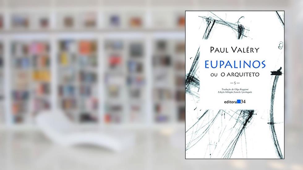 Eupalinos ou O arquiteto, do autor Paul Valéry