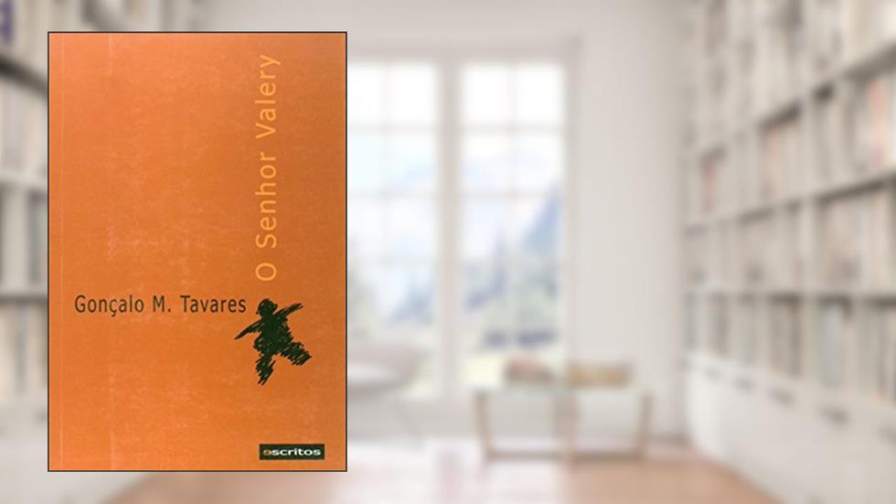 O Senhor Valery, do autor Gonçalo M. Tavares
