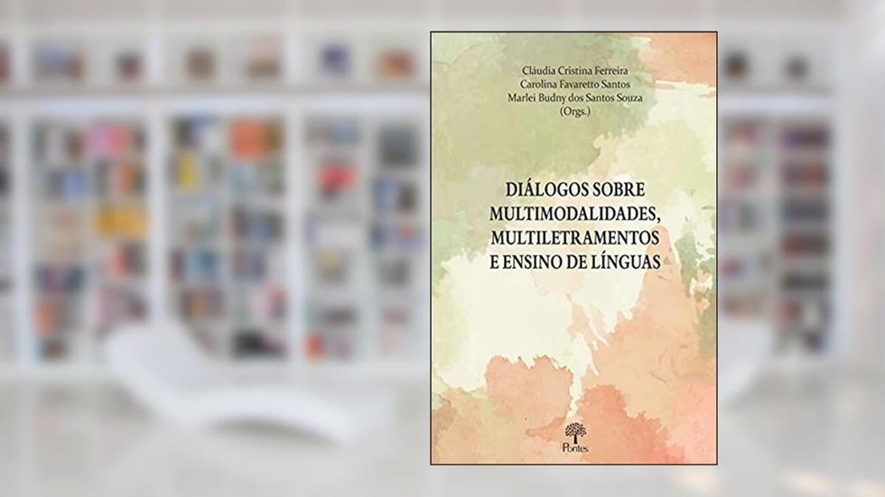 Diálogos Sobre Multimodalidades, Multiletramentos E Ensino De Línguas, do autor Claudia Cristina Ferreira