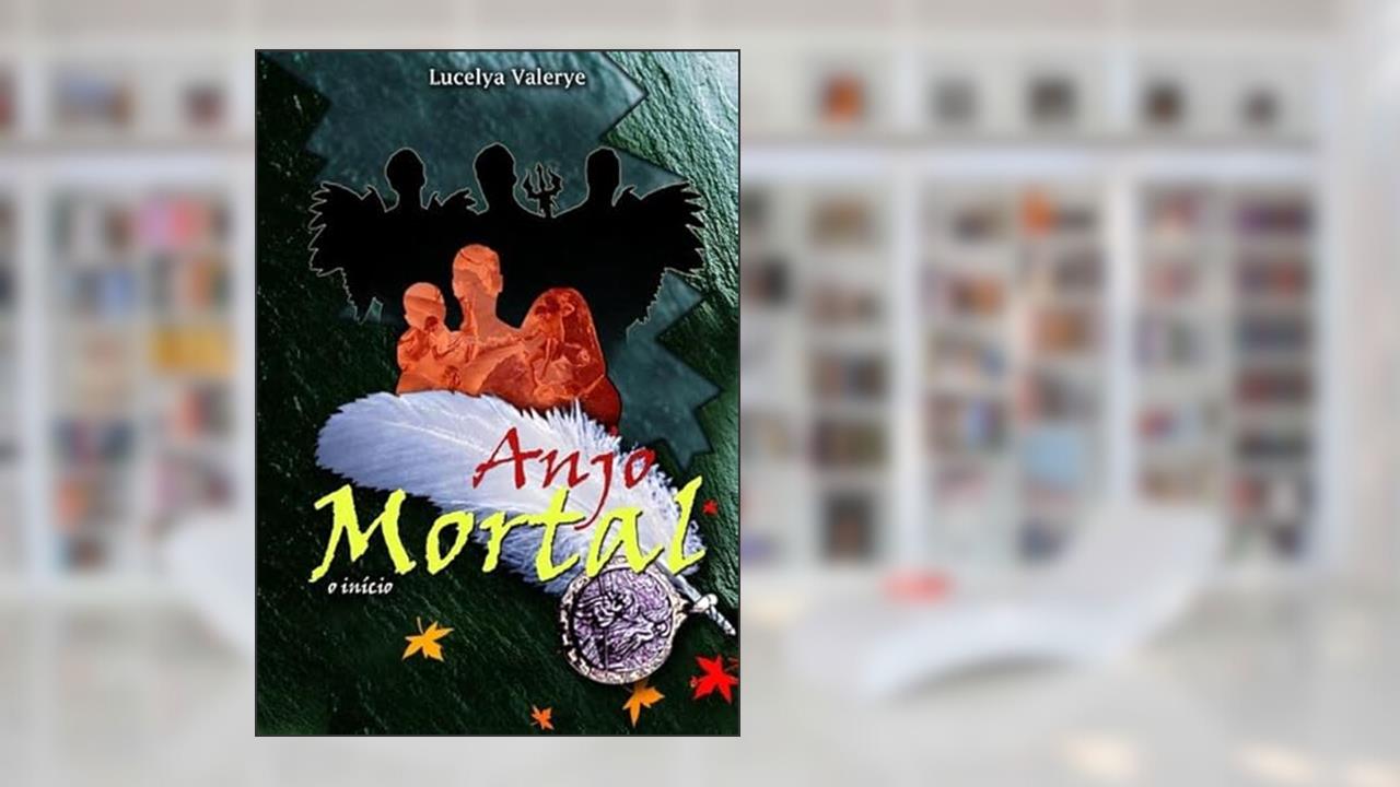 Anjo Mortal, do autor Lucelya Valerye