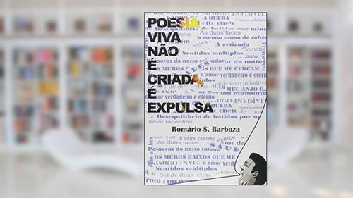 Capa de Poesia Viva não É Criada, É Expulsa, do autor Romário de Souza Barboza