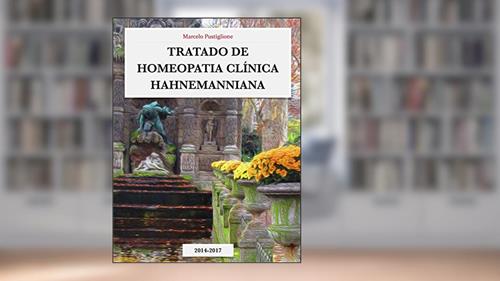 Capa de TRATADO DE HOMEOPATIA CLÍNICA HAHNEMANNIANA: 2014 - 2017, do autor Marcelo Pustiglione