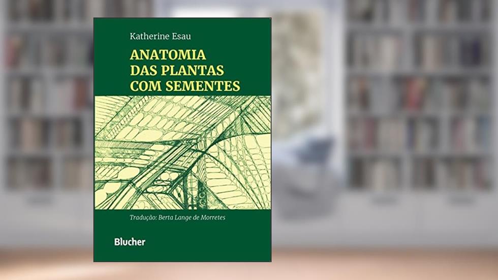 Anatomia das Plantas com Sementes, do autor Katherine Esau