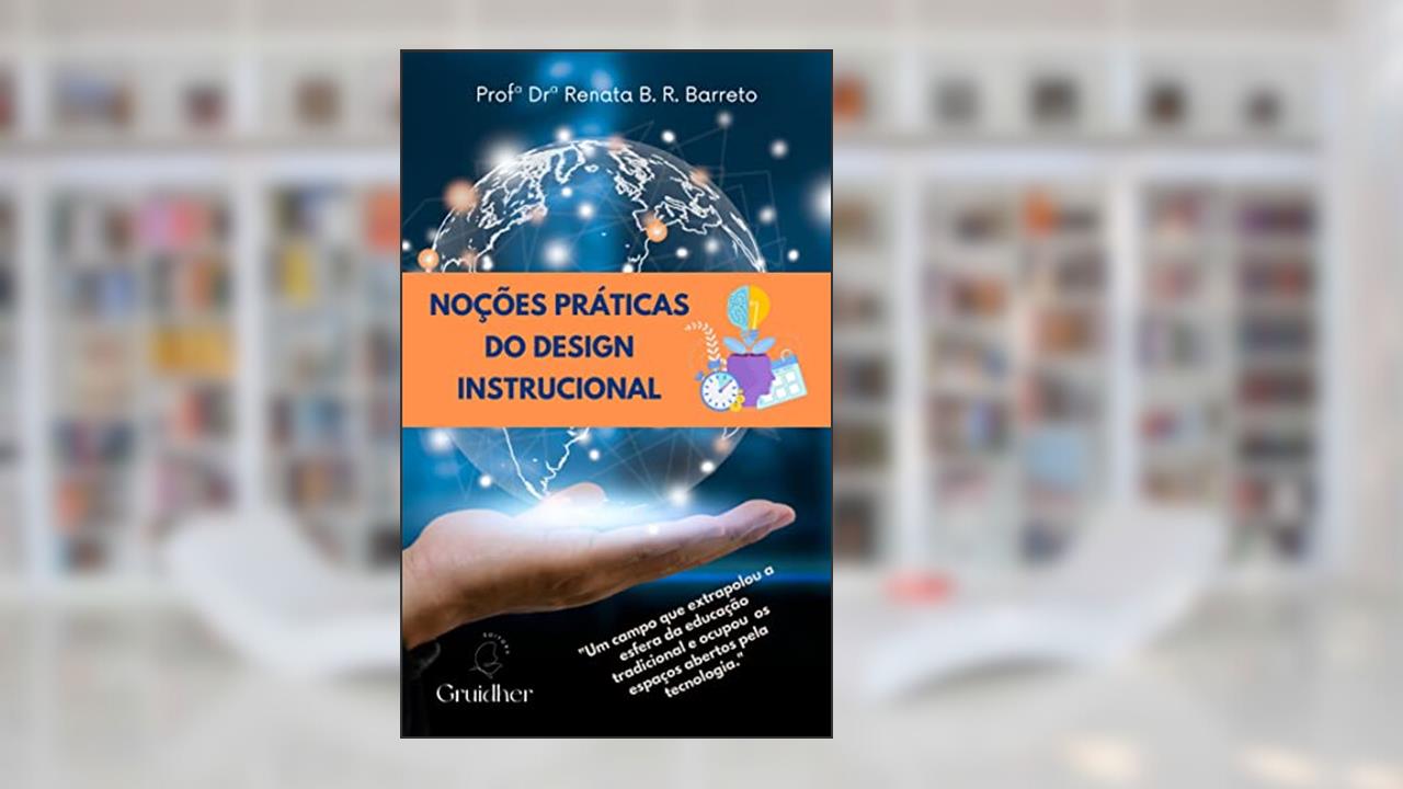 Noções Práticas do Design Instrucional, do autor Renata B. R. Barreto