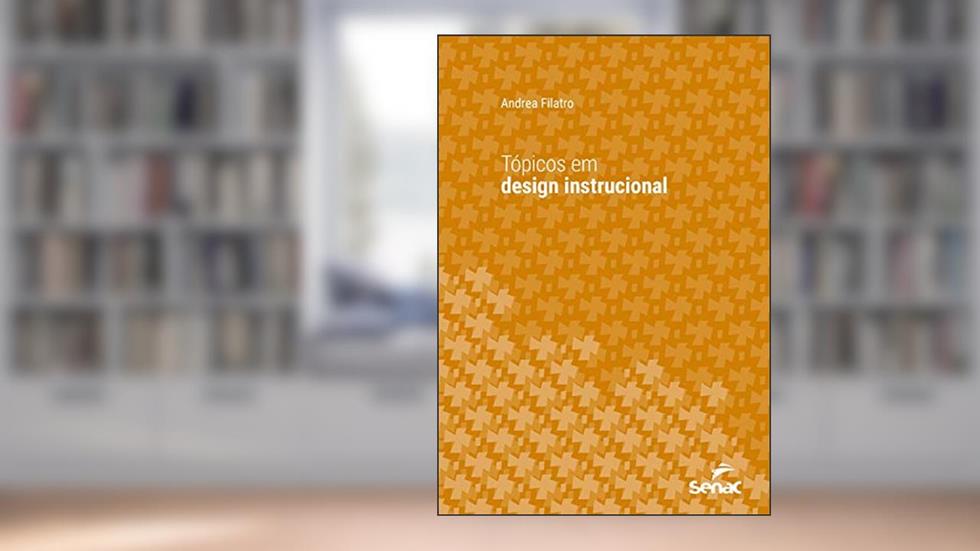 Tópicos em design instrucional (Série Universitária), do autor Andrea Filatro