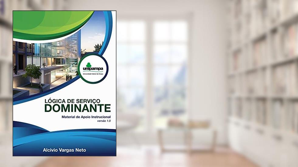 Lógica de Serviço Dominante (Material Instrucional), do autor Alcivio Vargas Neto