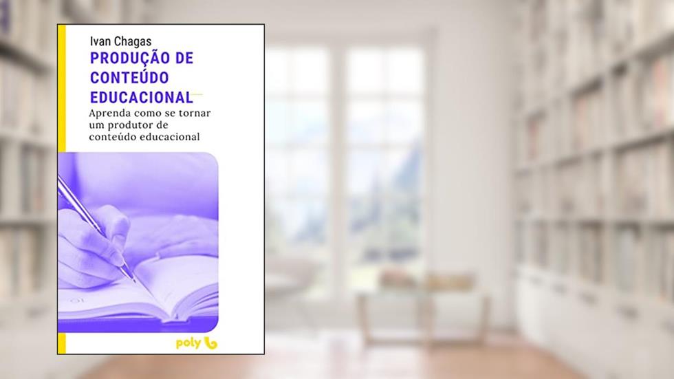 Produção de Conteúdo Educacional: Aprenda como se tornar um produtor de conteúdo educacional, do autor Ivan Chagas