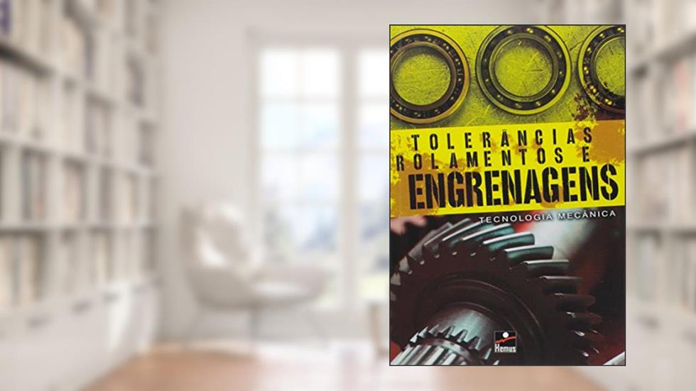 Tolerâncias Rolamentos e Engrenagens, do autor Vários Autores
