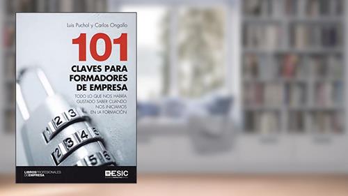 Capa de 101 claves para formadores de empresa: Todo lo que nos habría gustado saber cuando nos iniciamos en la formación, do autor Luis Puchol Moreno; Carlos Ongallo Chanclón