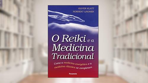 Capa de O Reiki e a Medicina Tradicional, do autor Oliver Klatt; Norbert Lindner