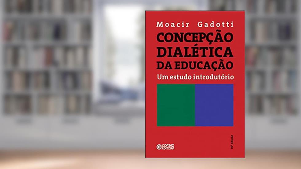 Concepção dialética da educação: um estudo introdutório, do autor Moacir Gadotti