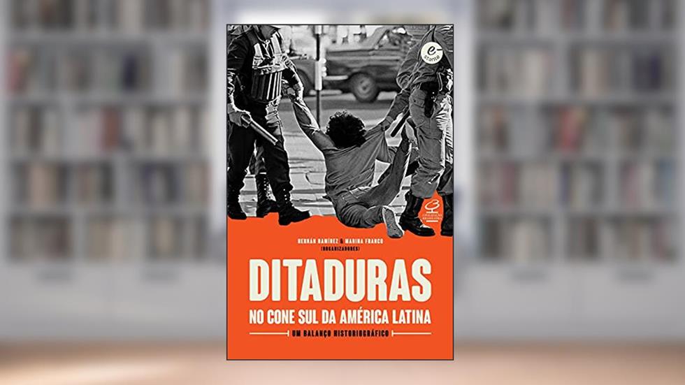 Ditaduras no Cone Sul da América Latina, do autor Hernán Ramírez; Marina Franco