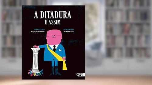 Capa de A Ditadura é Assim, do autor Equipo Plantel