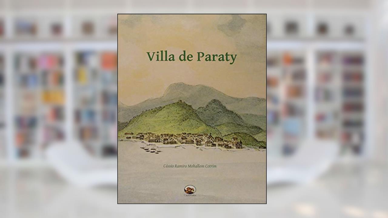 Villa de Paraty, do autor Cássio Ramiro Mohallem Cotrim