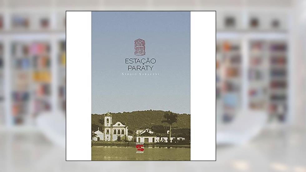 Estação Paraty, do autor Sérgio Saraceni