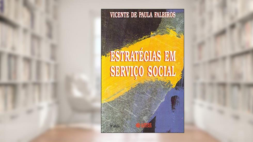 Estratégias em serviço social, do autor Vicente de Paula Faleiros
