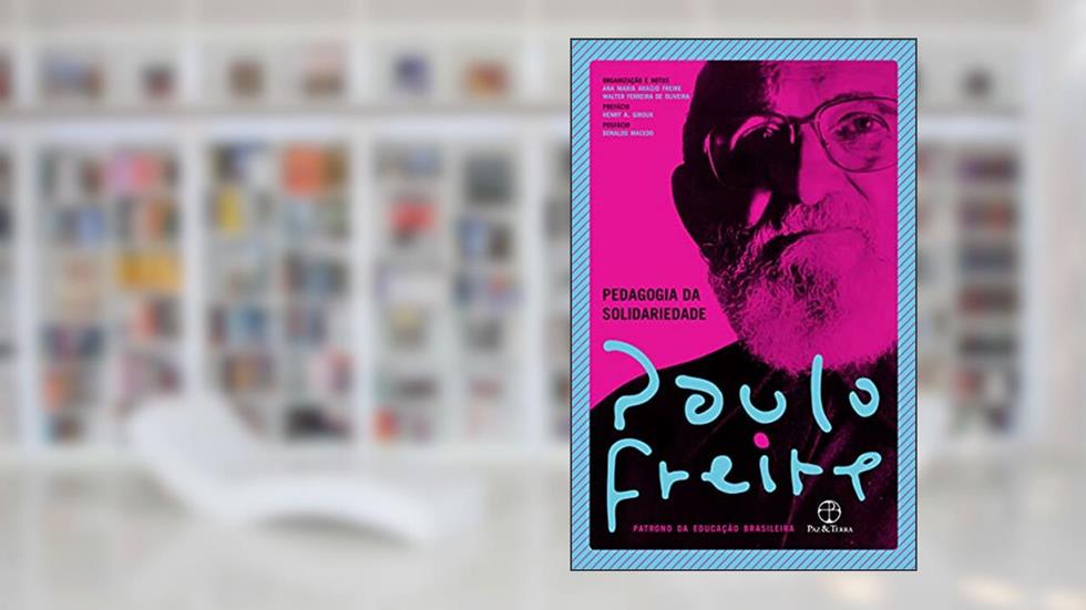 Pedagogia da solidariedade, do autor Paulo Freire; Ana Maria Araújo Freire; Walter Ferreira Oliveira