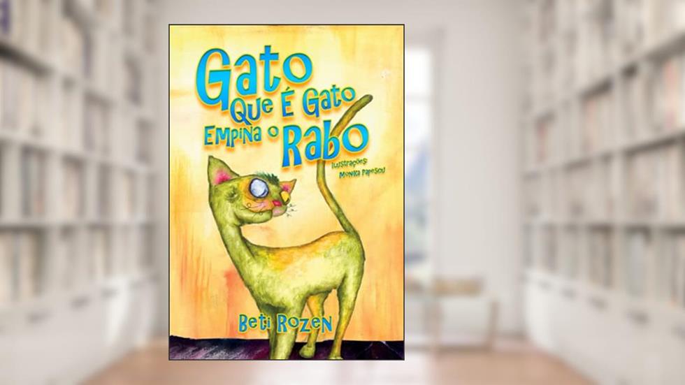 Gato Que É Gato Empina o Rabo, do autor Beti Rozen