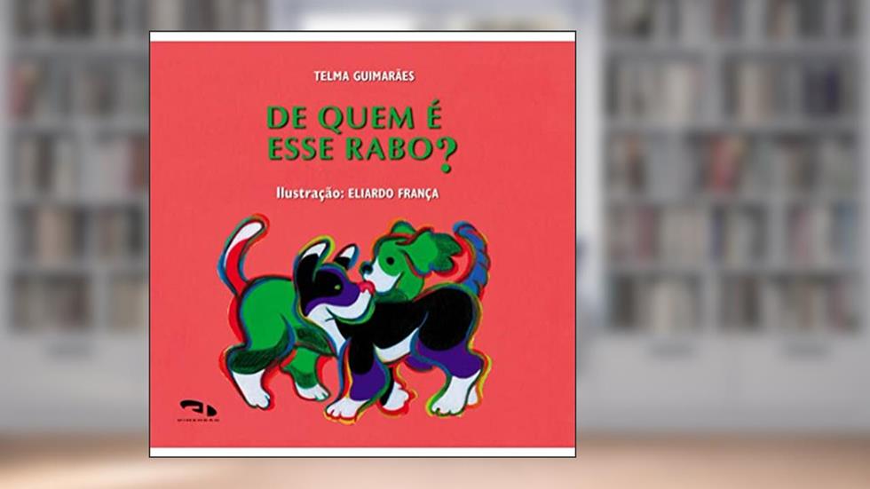 De Quem É Esse Rabo? - Coleção Lua Amarela, do autor Telma Guimarães