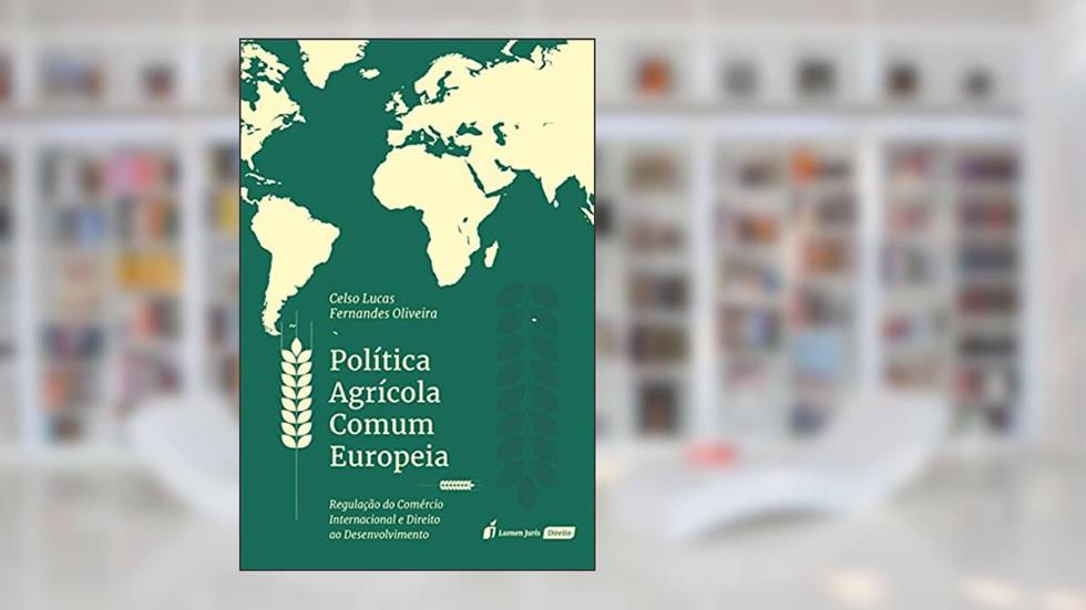 Política Agrícola Comum Europeia. 2018, do autor Celso Lucas Fernandes Oliveira