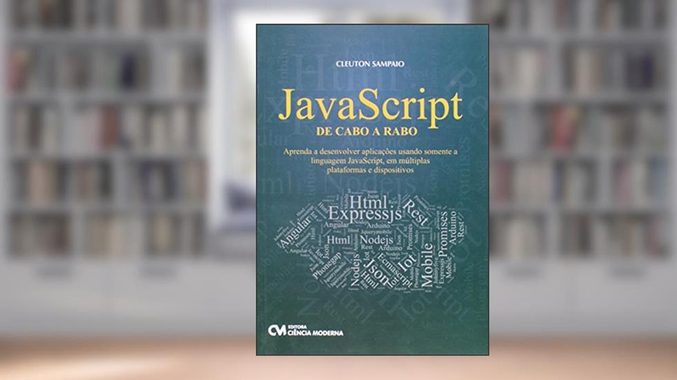 JavaScript de Cabo a Rabo, do autor Cleuton Sampaio