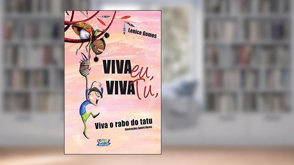 Viva eu, viva tu, viva o rabo do tatu!, do autor André Neves