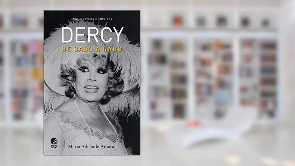 Dercy de cabo a rabo: Edição revista e ampliada, do autor Maria Adelaide Amaral