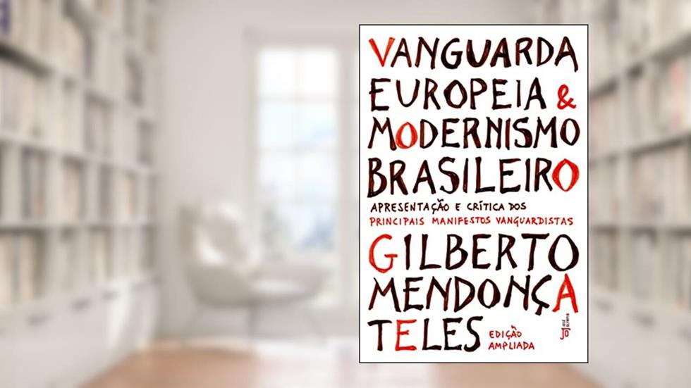 Vanguarda europeia e modernismo brasileiro, do autor Gilberto Mendonça Teles
