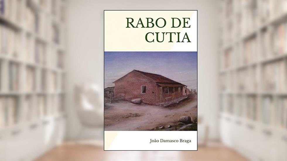 Rabo de cutia, do autor João Damasco Braga