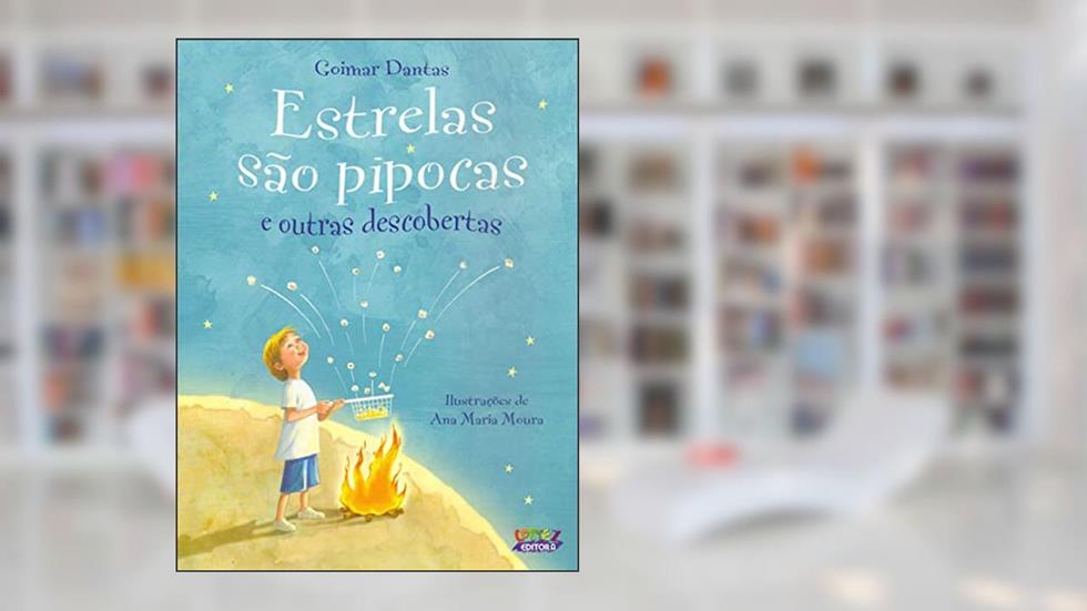 Estrelas são pipocas e outras descobertas, do autor Goimar Dantas