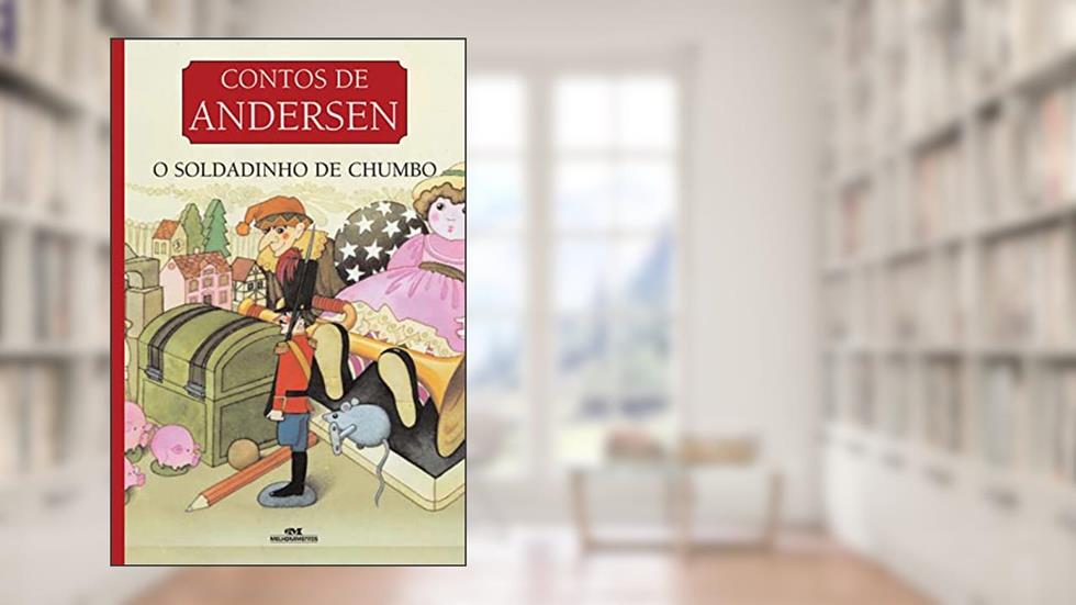 Contos de Andersen: O Soldadinho de Chumbo, do autor Hans Christian Andersen