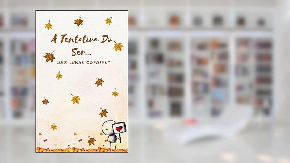 A tentativa do ser..., do autor Luiz Lukas Copaseut