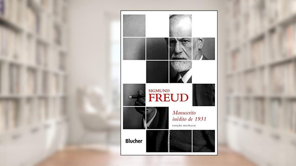 Manuscrito Inédito de 1931: Edição Bilíngue, do autor Sigmund Freud