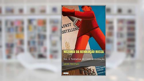 Capa de História da Revolução Russa - Vol. II: Tentativa de Contrarrevolução, do autor Leon Trotsky