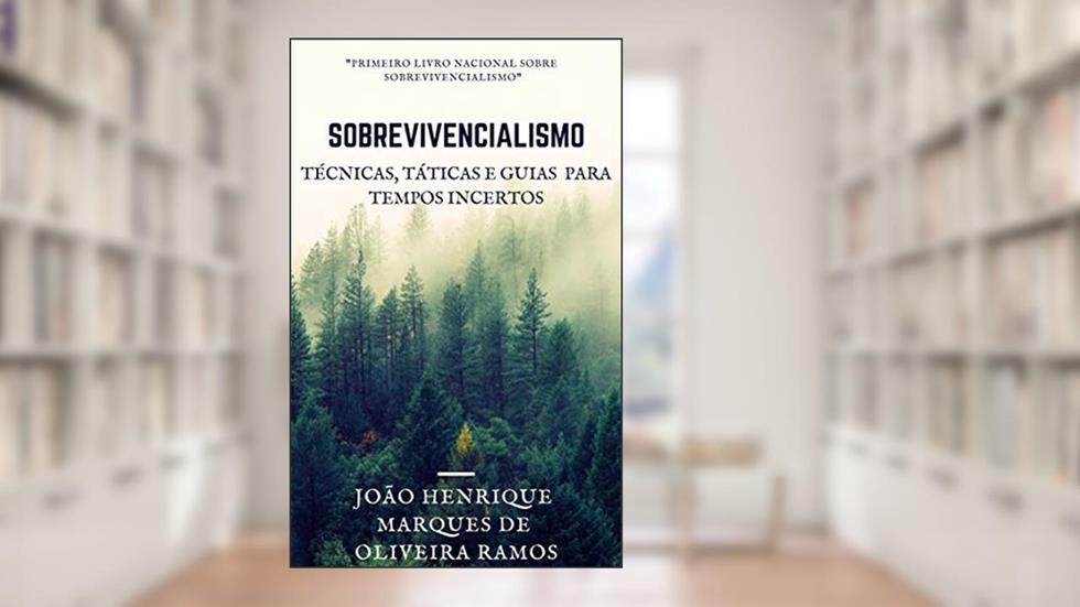 Sobrevivencialismo: Táticas, técnicas e guias para tempos incertos, do autor João Henrique Marques de Oliveira Ramos