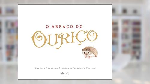 Capa de O Abraço do Ouriço, do autor Adriana Barreta Almeida