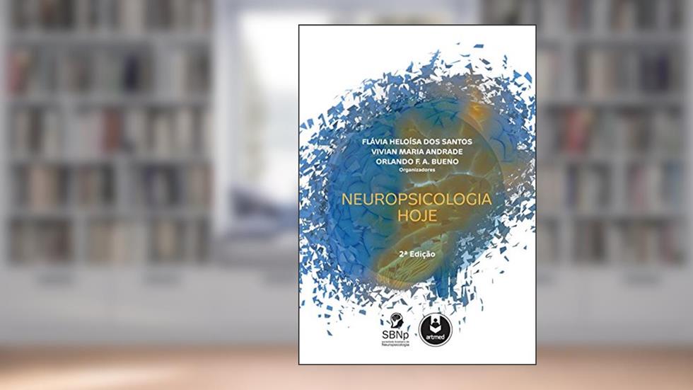 Neuropsicologia hoje, do autor Flávia Heloísa Dos Santos; Vivian Maria Andrade; Orlando Francisco Amodeo Bueno