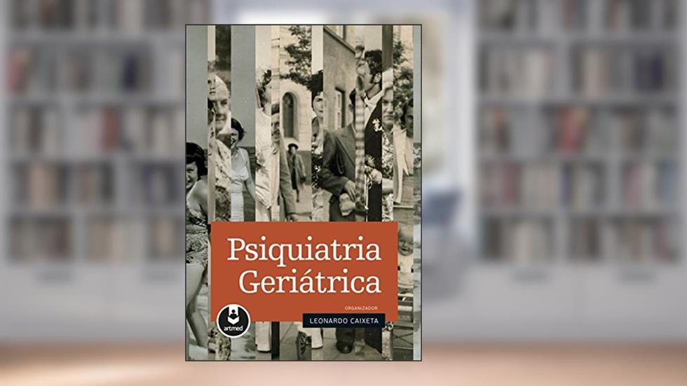Psiquiatria Geriátrica, do autor Leonardo Caixeta