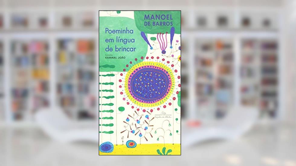 Poeminha em língua de brincar (Nova edição), do autor Manoel de Barros