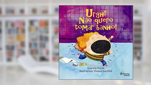 Capa de Urgh! não Quero Tomar Banho!, do autor Graciela Repun
