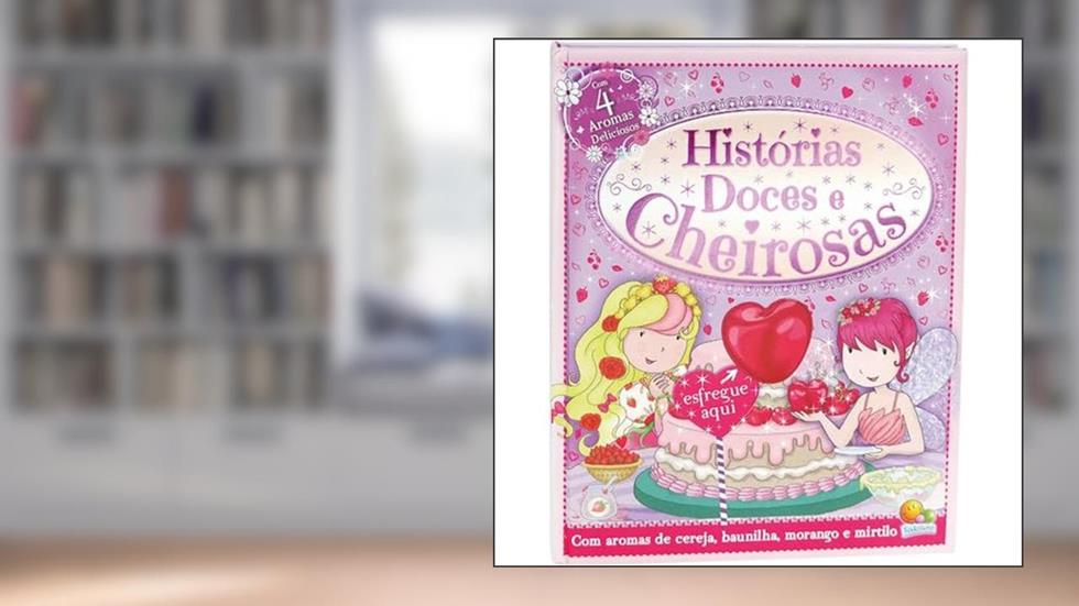 Histórias Doces e Cheirosas, do autor Igloo Books Ltd